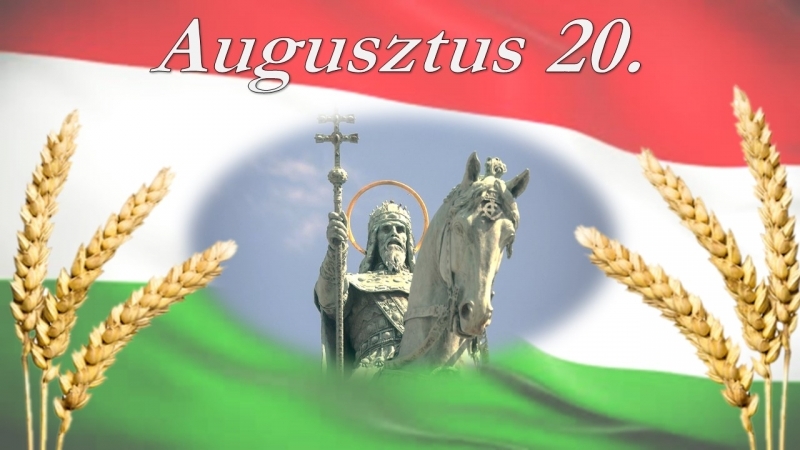 2022. augusztus 20. a Szent Istváni államalapítás ünnepe